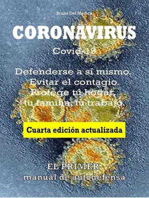 cover image of Coronavirus Covid-19. Defenderse a sí mismo. Evitar el contagio. Protege tu hogar, tu familia, tu trabajo. Cuarta edición actualizada.